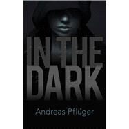 In the Dark A Jenny Aaron Thriller by Pflger, Andreas; Whiteside, Shaun, 9780486827612
