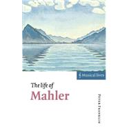 The Life of Mahler by Peter Franklin, 9780521467612