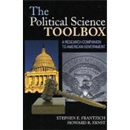 The Political Science Toolbox A Research Companion to American Government by Frantzich, Stephen E.; Ernst, Howard R., 9780742547612