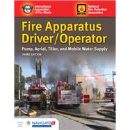 Fire Apparatus Driver/Operator: Pump, Aerial, Tiller, and Mobile Water Supply by International Association of Fire Chiefs, International Asso, National Fire Protection Association, Nfpa, 9781284147612