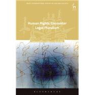 Human Rights Encounter Legal Pluralism Normative and Empirical Approaches by Corradi, Giselle; Brems, Eva; Goodale, Mark, 9781849467612