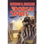 Dorsai Spirit : Two Classic Novels of the Dorsai - 'Dorsai!' and 'The Spirit of Dorsai' by Dickson; Drake, 9780312877613