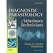 Diagnostic Parasitology for Veterinary Technicians by Hendrix, Charles M., Ph.D., 9780323077613