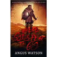 Where Gods Fear to Go by Angus Watson, 9780356507613