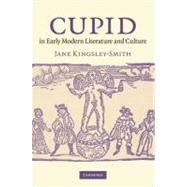 Cupid in Early Modern Literature and Culture by Jane Kingsley-Smith, 9780521767613