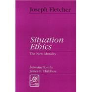Situation Ethics by Fletcher, Joseph F., 9780664257613