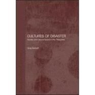 Cultures of Disaster: Society and Natural Hazard in the Philippines by Bankoff; Greg, 9780700717613