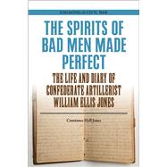The Spirits of Bad Men Made Perfect by Jones, Constance Hall, 9780809337613