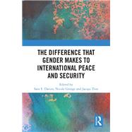 The Difference that Gender Makes to International Peace and Security by Davies; Sara E., 9781138607613