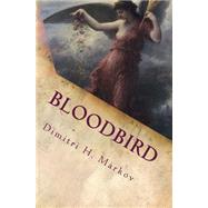 Bloodbird by Markov, Dimitri H., 9781517707613