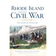 Rhode Island and the Civil War by Grandchamp, Robert; Williams, Frank J., 9781609497613