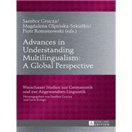 Advances in Understanding Multilingualism by Grucza, Sambor; Olpinska-Szkielko, Magdalena; Romanowski, Piotr, 9783631667613