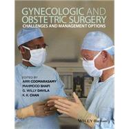 Gynecologic and Obstetric Surgery Challenges and Management Options by Coomarasamy, Arri; Shafi, Mahmood; Davila, G. Willy; Chan, K. K., 9780470657614
