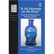 'It all depends on the dose': Poisons and Medicines in European History by Grell; Ole Peter, 9781138697614