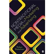 Nontraditional Media in Marketing and Advertising by Robyn Blakeman, 9781412997614
