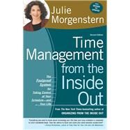 Time Management from the Inside Out: The Foolproof System for Taking Control of Your Schedule--and Your Life by Julie Morgenstern, 9781429997614
