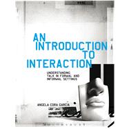 Introduction to Interaction Understanding Talk in Formal and Informal Settings by Garcia, Angela Cora, 9781441157614
