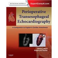 Perioperative Transesophageal Echocardiography: A Companion to Kaplan's Cardiac Anesthesia by Reich, David L., M.D., 9781455707614