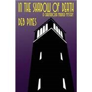 In the Shadow of Death by Pines, Deb, 9781490357614