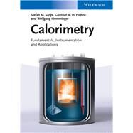 Calorimetry Fundamentals, Instrumentation and Applications by Sarge, Stefan Mathias; Hhne, Gnther W. H.; Hemminger, Wolfgang, 9783527327614