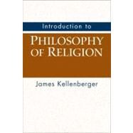 Introduction to Philosophy of Religion by Kellenberger; James, 9780131517615