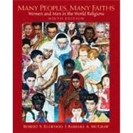 Many Peoples, Many Faiths : Women and Men in the World Religions by Ellwood, Robert S., Emeritus; McGraw, Barbara A., 9780136017615