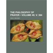 The Philosophy of Prayer by Mahoney, Carl K., 9780217127615