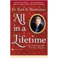 All in a Lifetime An Autobiography by Westheimer, Dr. Ruth; Yagoda, Ben, 9780446677615