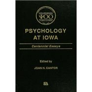 Psychology at Iowa: Centennial Essays by Cantor; Joan H., 9780805807615