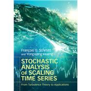 Stochastic Analysis of Scaling Time Series by Schmitt, Francois G.; Huang, Yongxiang, 9781107067615