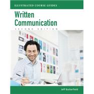 Written Communication Illustrated Course Guides (with Computing CourseMate with eBook Printed Access Card) by Butterfield, Jeff, 9781133187615