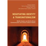Negotiating Identity and Transnationalism by Ghabra, Haneen; Alaoui, Fatima Zahrae Chrifi; Abdi, Shadee; Calafell, Bernadette Marie, 9781433157615