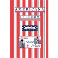 Americana Freedom by Wright, Robert David, 9781440467615