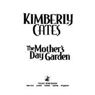 The Mother's Day Garden by Cates, Kimberly, 9781476727615