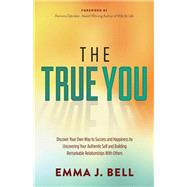 The True You by Bell, Emma J.; Zabriskie, Ramona, 9781630477615