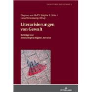 Literarisierungen Von Gewalt by Von Hoff, Dagmar; Jirku, Brigitte; Wetenkamp, Lena, 9783631717615
