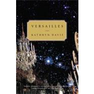 Versailles A Novel by Davis, Kathryn, 9780316737616