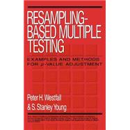 Resampling-Based Multiple Testing Examples and Methods for p-Value Adjustment by Westfall, Peter H.; Young, S. Stanley, 9780471557616