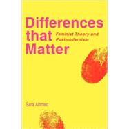 Differences that Matter: Feminist Theory and Postmodernism by Sara Ahmed, 9780521597616