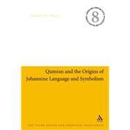 Qumran and the Origins of Johannine Language and Symbolism by Mburu, Elizabeth W., 9780567687616