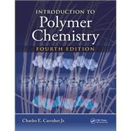 Introduction to  Polymer Chemistry, Fourth Edition by Carraher Jr.; Charles E., 9781498737616