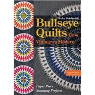 Bullseye Quilts from Vintage...,Goldsmith, Becky,9781617457616