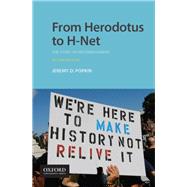 From Herodotus to H-Net The Story of Historiography by Popkin, Jeremy D., 9780190077617