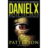 Daniel X: Watch the Skies by Patterson, James, 9780316037617