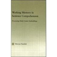 Working Memory in Sentence Comprehension: Processing Hindi Center Embeddings by Vasishth,Shravan;Horn,Laurence, 9780415967617
