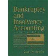 Bankruptcy and Insolvency Accounting, Volume 1 Practice and Procedure by Newton, Grant W., 9780471787617
