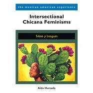 Intersectional Chicana Feminisms by Hurtado, Ada, 9780816537617