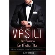 Vasili, Her Russian Ex Mafia Man by Fielding, J. A., 9781523607617