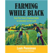 Farming While Black by Penniman, Leah; Washington, Karen, 9781603587617