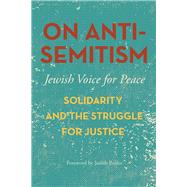 On Antisemitism by Jewish Voice for Peace; Butler, Judith, 9781608467617